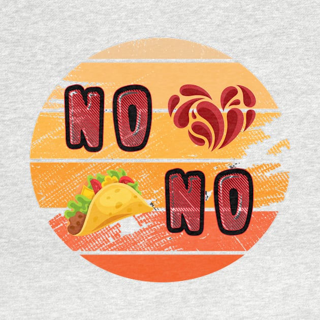 No Love , No Tacos  - funny Retro by Salahboulehoual